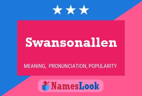 Swansonallen Name Poster