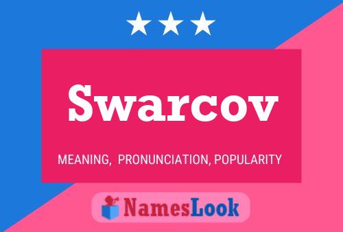 Swarcov Name Poster