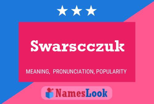 Swarscczuk Name Poster