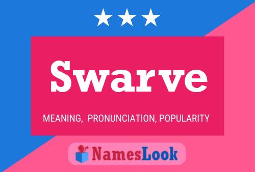 Swarve Name Poster