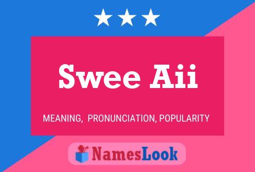 Swee Aii Name Poster