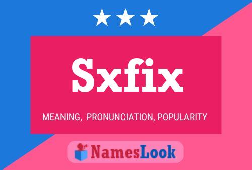 Sxfix Name Poster