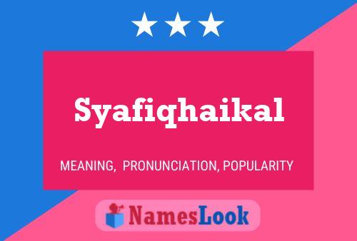 Syafiqhaikal Name Poster