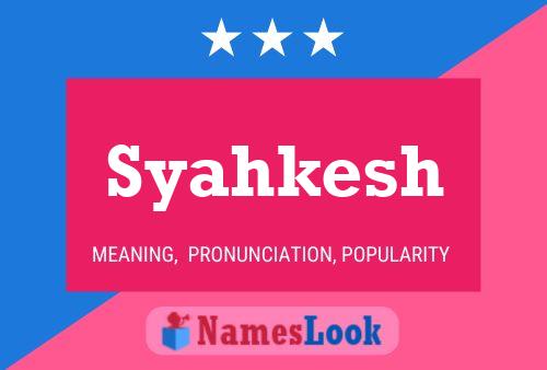 Syahkesh Name Poster