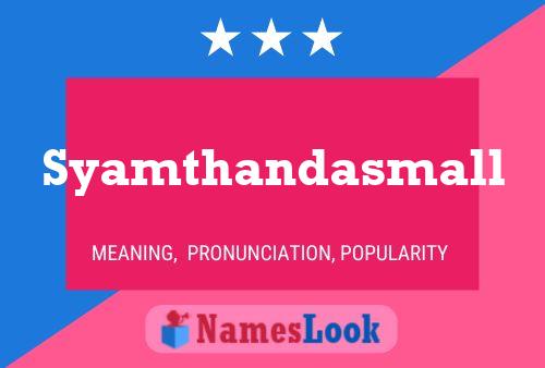 Syamthandasmall Name Poster