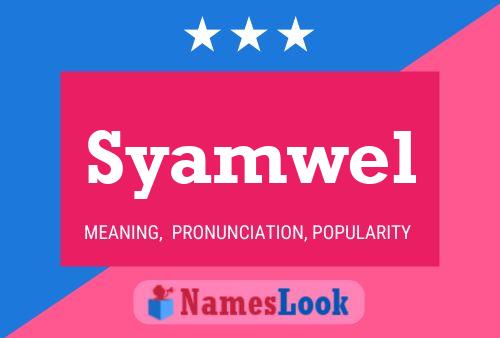 Syamwel Name Poster