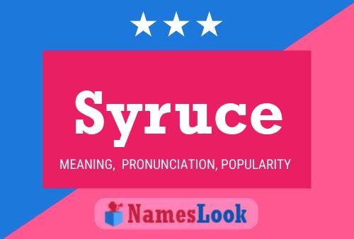 Syruce Name Poster