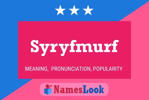 Syryfmurf Name Poster