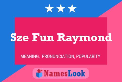 Sze Fun Raymond Name Poster