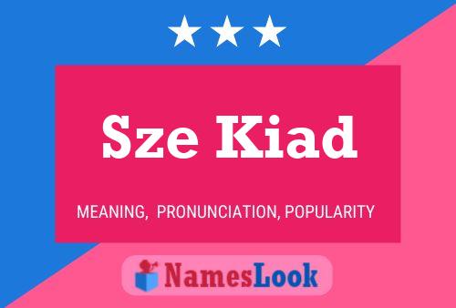 Sze Kiad Name Poster