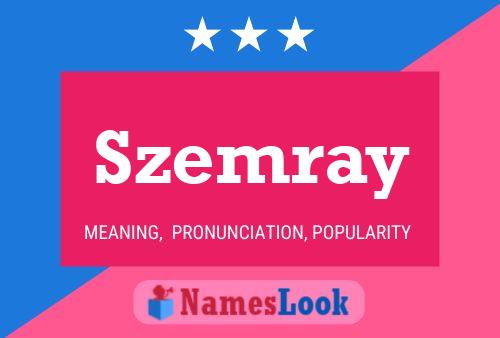 Szemray Name Poster