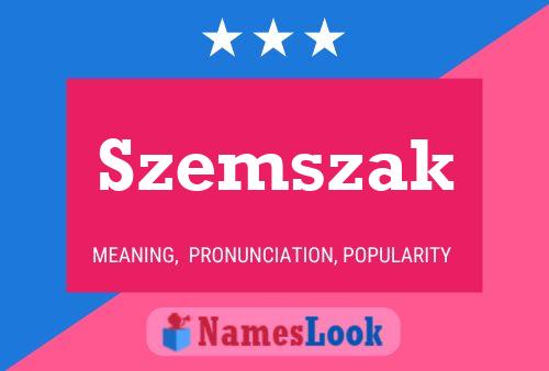 Szemszak Name Poster