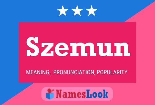 Szemun Name Poster