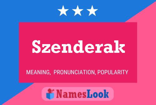 Szenderak Name Poster