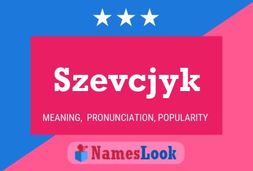 Szevcjyk Name Poster