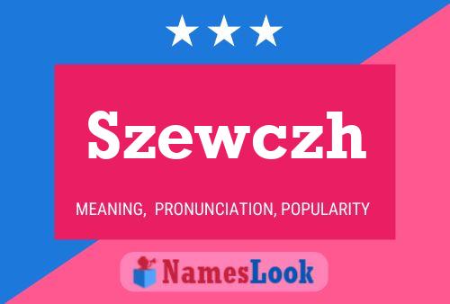 Szewczh Name Poster