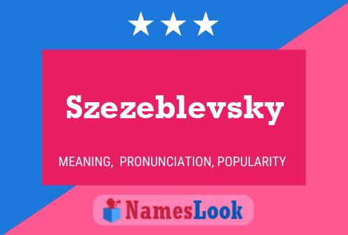 Szezeblevsky Name Poster