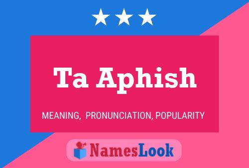 Ta Aphish Name Poster