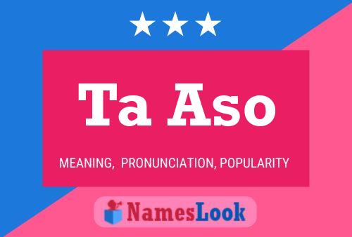 Ta Aso Name Poster