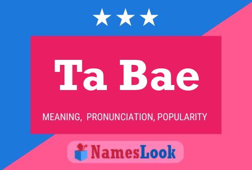 Ta Bae Name Poster