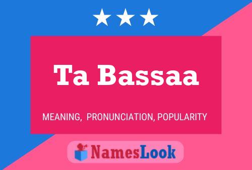 Ta Bassaa Name Poster