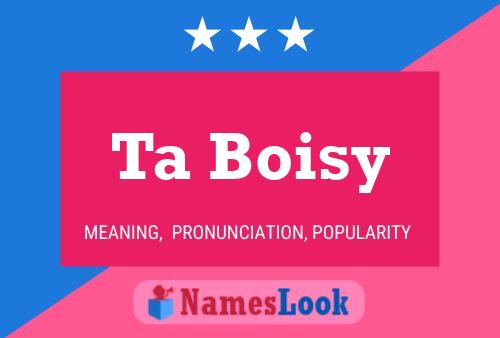 Ta Boisy Name Poster