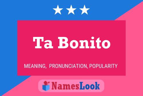 Ta Bonito Name Poster