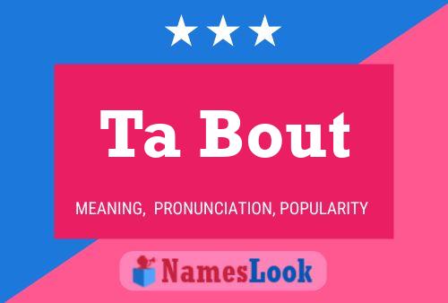 Ta Bout Name Poster