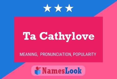 Ta Cathylove Name Poster