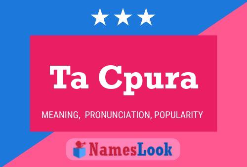 Ta Cpura Name Poster