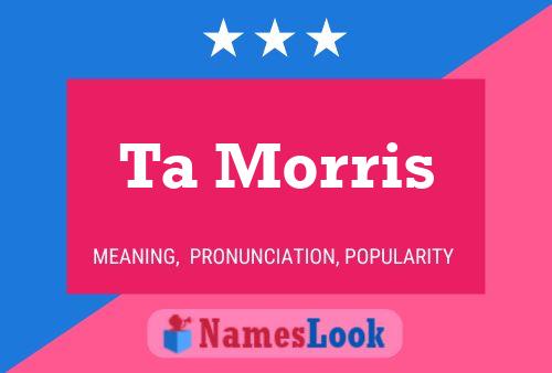 Ta Morris Name Poster