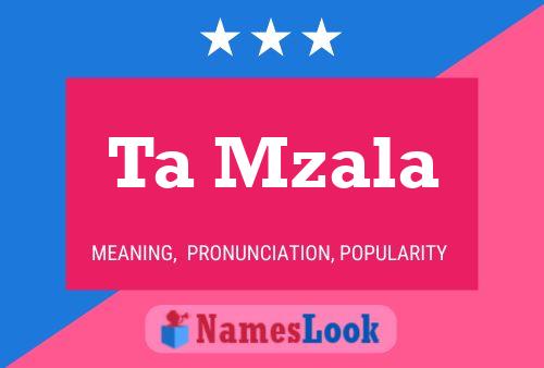 Ta Mzala Name Poster