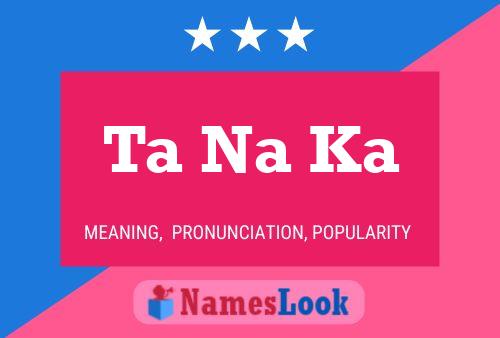 Ta Na Ka Name Poster