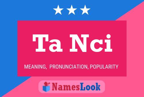 Ta Nci Name Poster