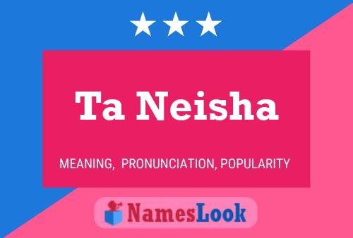 Ta Neisha Name Poster