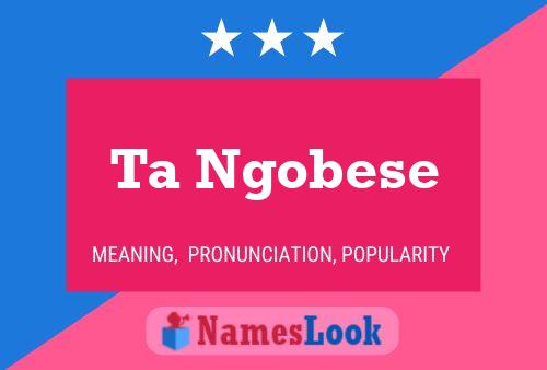 Ta Ngobese Name Poster