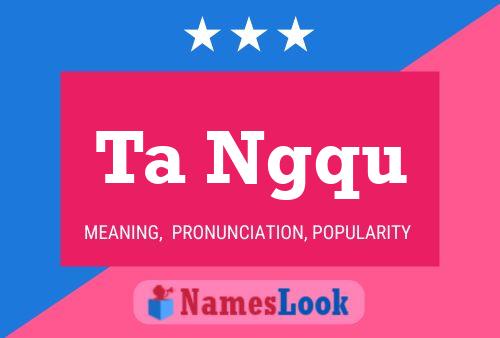 Ta Ngqu Name Poster