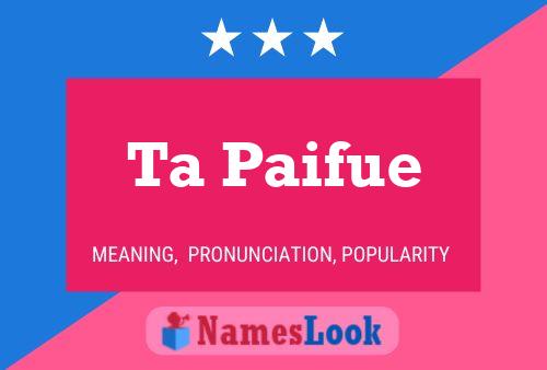 Ta Paifue Name Poster