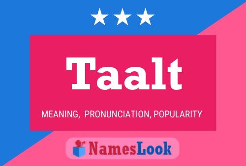 Taalt Name Poster