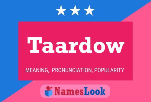 Taardow Name Poster