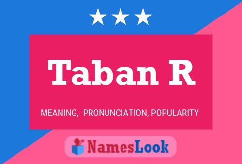 Taban R Name Poster