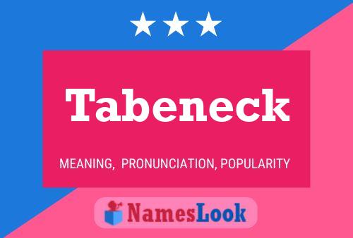 Tabeneck Name Poster