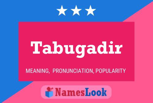 Tabugadir Name Poster