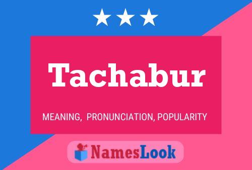 Tachabur Name Poster