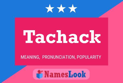 Tachack Name Poster