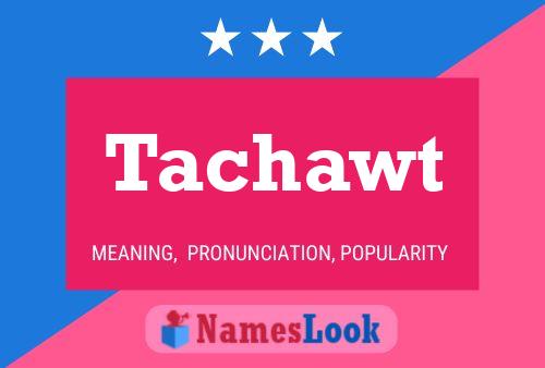 Tachawt Name Poster