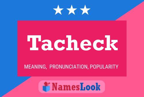 Tacheck Name Poster