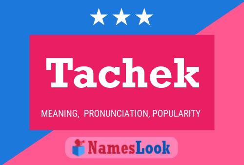 Tachek Name Poster