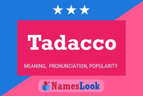 Tadacco Name Poster