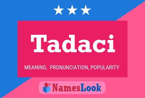 Tadaci Name Poster